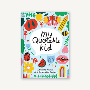 My Quotable Kid: A Parents? Journal of Unforgettable Quotes