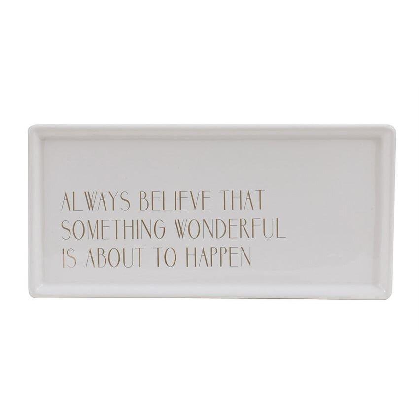 Decorative Tray: Always Believe Something Wonderful is About to Happen